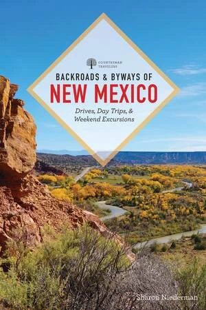 Backroads & Byways of New Mexico (Drives, Day Trips, and Weekend Excursions) by Sharon Niederman, 9781682683620