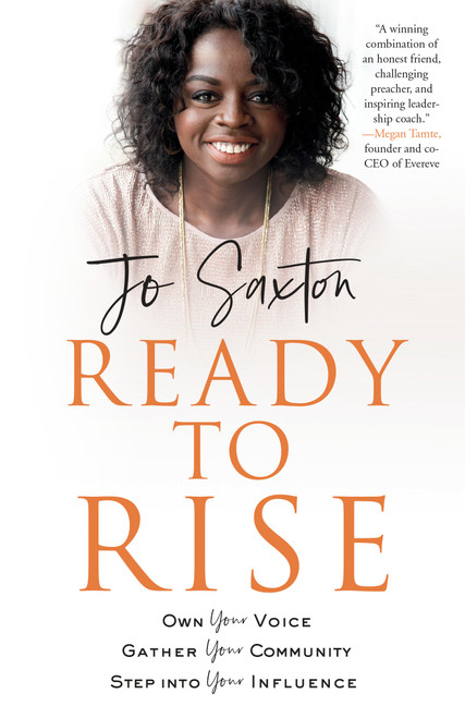 Ready to Rise (Own Your Voice, Gather Your Community, Step into Your Influence) by Jo Saxton, 9780735289840