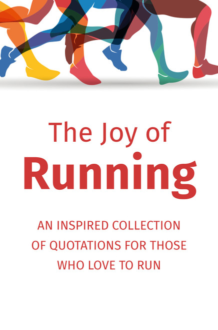 The Joy of Running (An Inspired Collection of Quotations for Those Who Love to Run) by Jackie Corley, 9781578268139