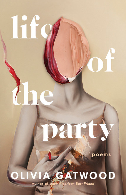Life of the Party (Poems) by Olivia Gatwood, 9781984801906