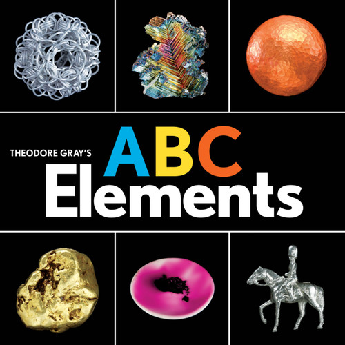 Theodore Gray's ABC Elements by Theodore Gray, Nick Mann, 9780762467013