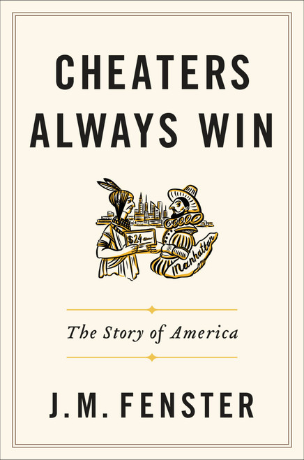 Cheaters Always Win (The Story of America) by J. M. Fenster, 9781538728703
