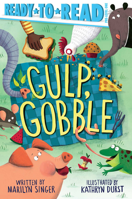 Gulp, Gobble (Ready-to-Read Pre-Level 1) - 9781534421349 by Marilyn Singer, Kathryn Durst, 9781534421349