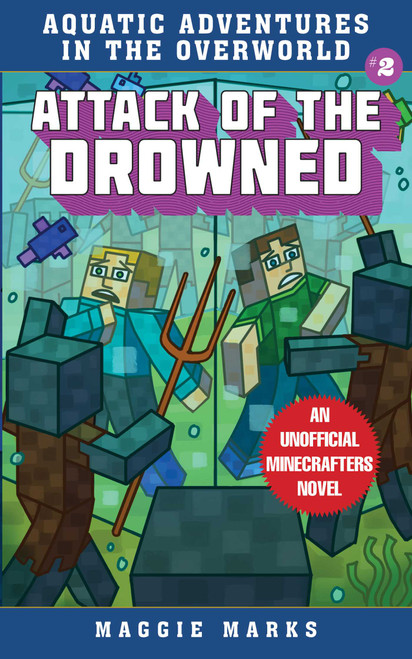 Attack of the Drowned (An Unofficial Minecrafters Novel) by Maggie Marks, 9781510747289