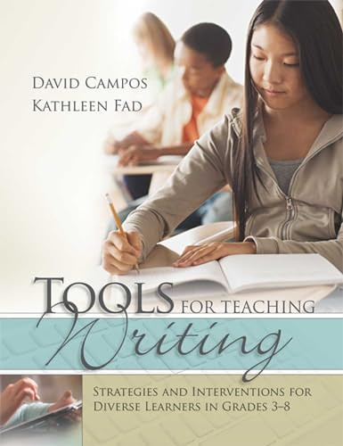 Tools for Teaching Writing (Strategies and Interventions for Diverse Learners in Grades 3-8) by David Campos, Kathleen Fad, 9781416619048