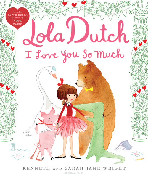 Lola Dutch I Love You So Much by Kenneth Wright, Sarah Jane Wright, 9781547601172