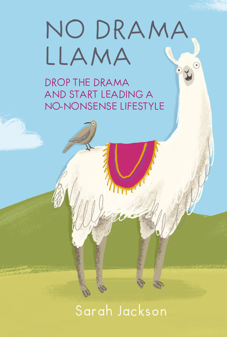 No Drama Llama (Drop the drama and start leading a no-nonsense lifestyle) by Sarah Jackson, 9781912983018