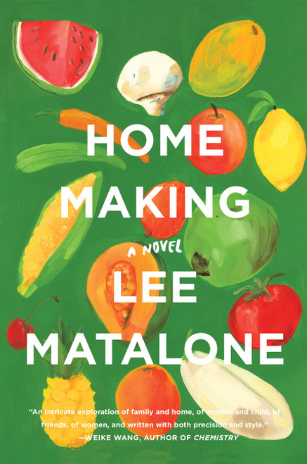 Home Making (A Novel) by Lee Matalone, 9780062953667