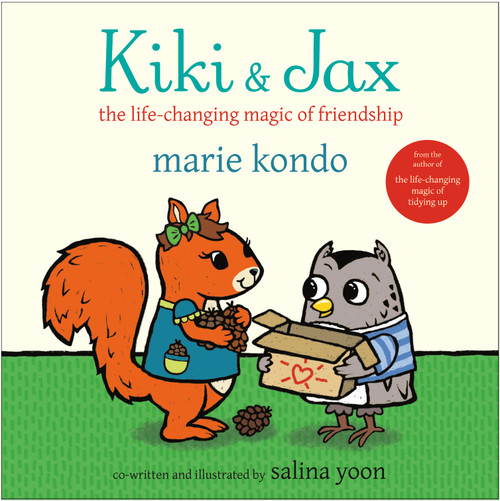 Kiki & Jax (The Life-Changing Magic of Friendship) by Marie Kondo, Salina Yoon, Salina Yoon, 9780525646266