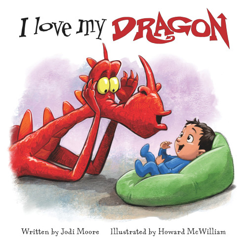 I Love My Dragon by Jodi Moore, Howard McWilliam, 9781947277304