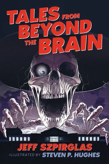 Tales from Beyond the Brain by Jeff Szpirglas, Steven P. Hughes, 9781459820791