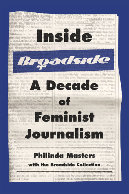 Inside Broadside (A Decade of Feminist Journalism) by Philinda Masters, the Broadside Collective, 9781772601121