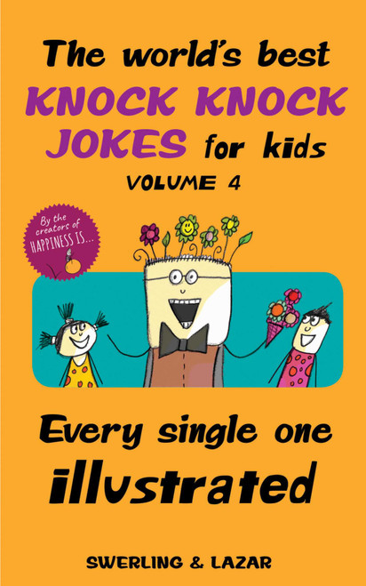 The World's Best Knock Knock Jokes for Kids Volume 4 (Every Single One Illustrated) by Lisa Swerling, Ralph Lazar, 9781524853327