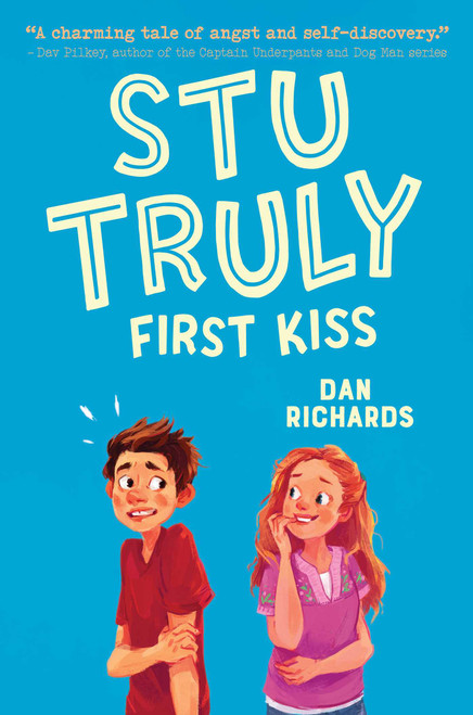 Stu Truly: First Kiss by Dan Richards, 9781499808919