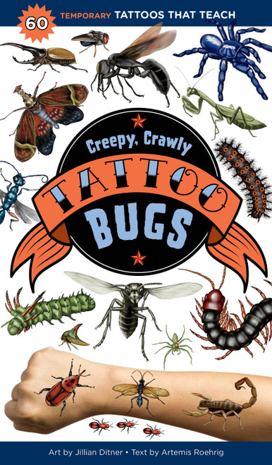 Creepy, Crawly Tattoo Bugs (60 Temporary Tattoos That Teach) by Artemis Roehrig, Jillian Ditner, 9781635861969