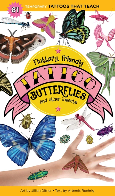 Fluttery, Friendly Tattoo Butterflies and Other Insects (81 Temporary Tattoos That Teach) by Artemis Roehrig, Jillian Ditner, 9781635862027