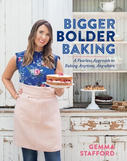 Bigger Bolder Baking (A Fearless Approach to Baking Anytime, Anywhere) by Gemma Stafford, 9781328546326