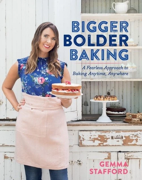 Bigger Bolder Baking (A Fearless Approach to Baking Anytime, Anywhere) by Gemma Stafford, 9781328546326