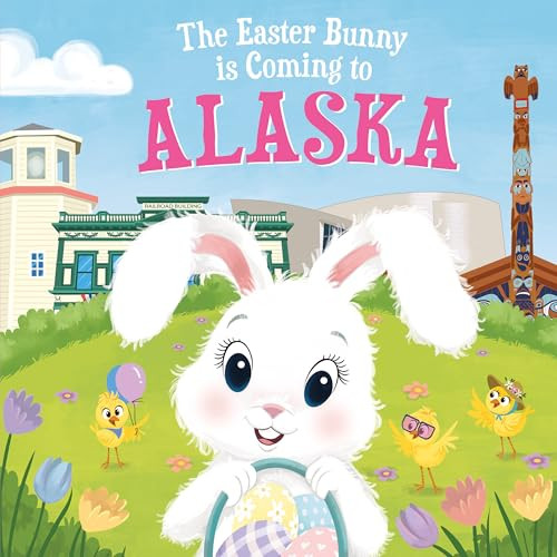 The Easter Bunny Is Coming to Alaska by Eric James, Mari Lobo, 9781728201177