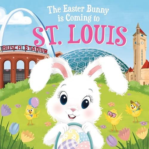The Easter Bunny Is Coming to St. Louis by Eric James, Mari Lobo, 9781728201771