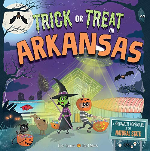 Trick or Treat in Arkansas (A Halloween Adventure In The Natural State) by Eric James, Karl West, 9781492686774
