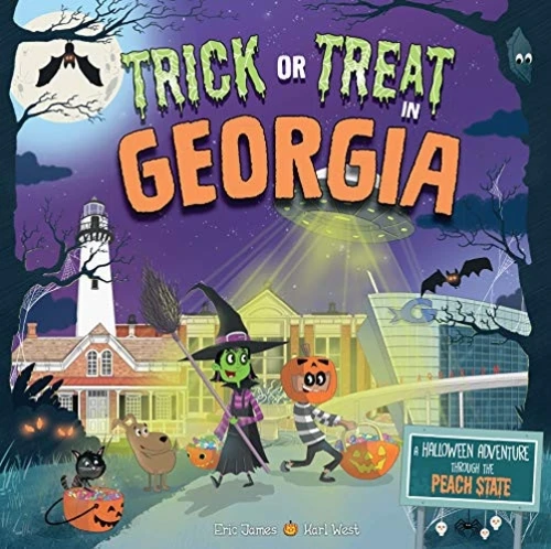 Trick or Treat in Georgia (A Halloween Adventure Through The Peach State) by Eric James, Karl West, 9781492686903