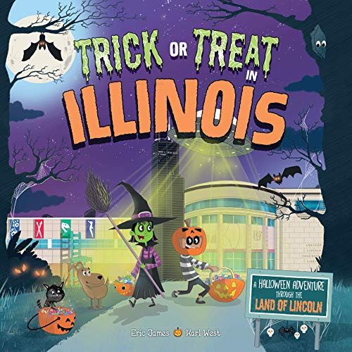 Trick or Treat in Illinois (A Halloween Adventure Through The Land of Lincoln) by Eric James, Karl West, 9781492686934