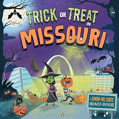 Trick or Treat in Missouri (A Show-Me State Halloween Adventure) by Eric James, Karl West, 9781492687085