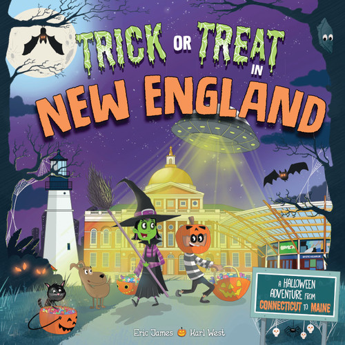 Trick or Treat in New England (A Halloween Adventure From Connecticut To Maine) by Eric James, Karl West, 9781492687139