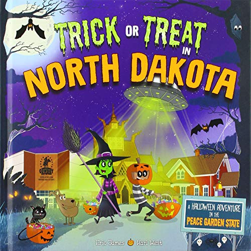 Trick or Treat in North Dakota (A Halloween Adventure In The Peace Garden State) by Eric James, Karl West, 9781492687207