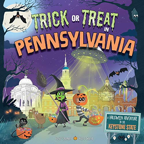 Trick or Treat in Pennsylvania (A Halloween Adventure In The Keystone State) by Eric James, Karl West, 9781492687269