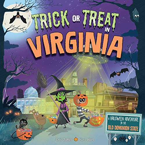 Trick or Treat in Virginia (A Halloween Adventure In The Old Dominion State) by Eric James, Karl West, 9781492687405