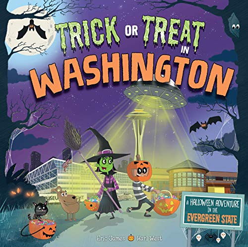 Trick or Treat in Washington (A Halloween Adventure In The Evergreen State) by Eric James, Karl West, 9781492687412