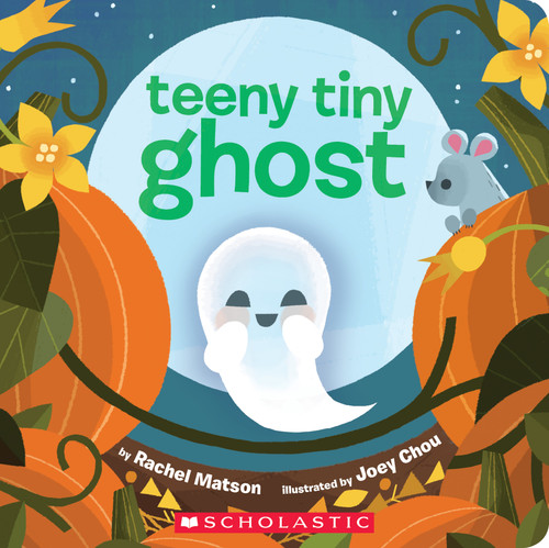 Teeny Tiny Ghost by Rachel Matson, Joey Chou, 9781338318487
