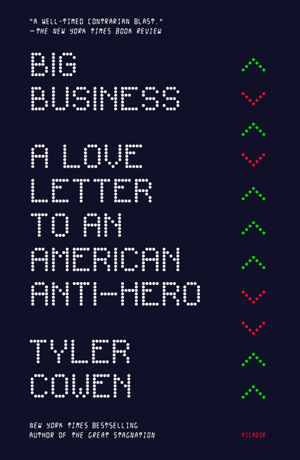 Big Business (A Love Letter to an American Anti-Hero) - 9781250251329 by Tyler Cowen, 9781250251329