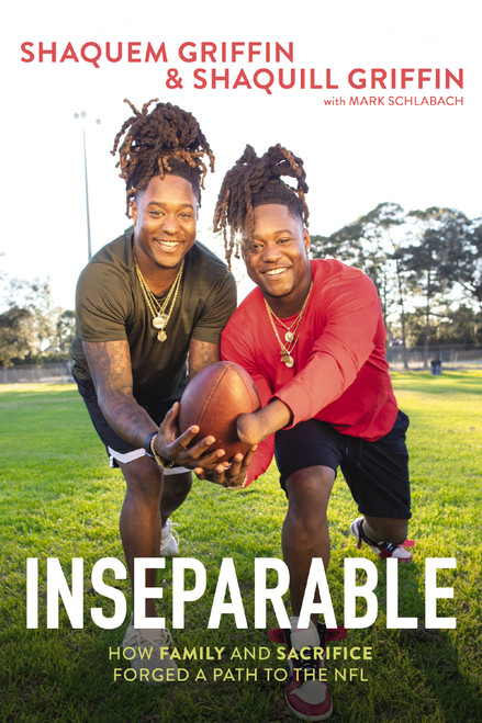 Inseparable (How Family and Sacrifice Forged a Path to the NFL) by Shaquem Griffin, Shaquill Griffin, Mark Schlabach, 9780785230816