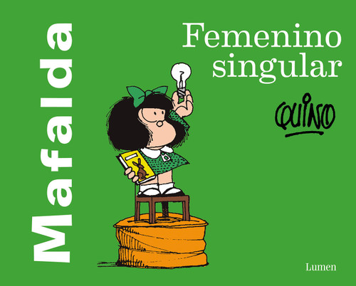 Mafalda: Femenino Singular / Mafalda: Feminine singular (Spanish Edition) by Quino, 9786073179041