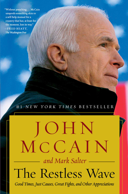 The Restless Wave (Good Times, Just Causes, Great Fights, and Other Appreciations) - 9781501178023 by John McCain, Mark Salter, 9781501178023