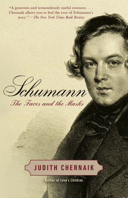 Schumann (The Faces and the Masks) - 9781101974254 by Judith Chernaik, 9781101974254