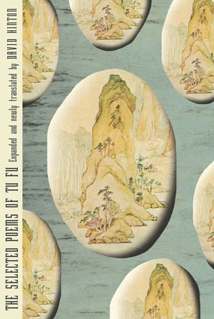 The Selected Poems of Tu Fu (Expanded and Newly Translated by David Hinton) by Tu Fu, David Hinton, 9780811228381