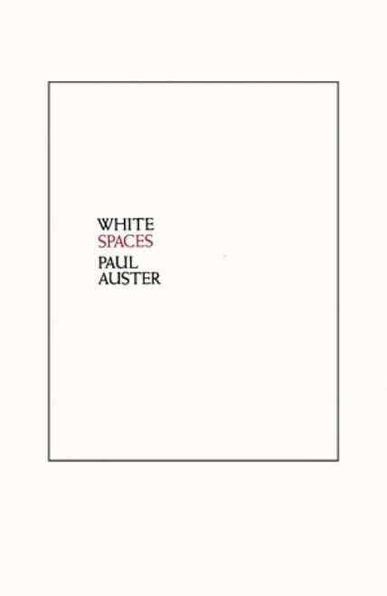 White Spaces (Selected Poems and Early Prose) by Paul Auster, 9780811229432