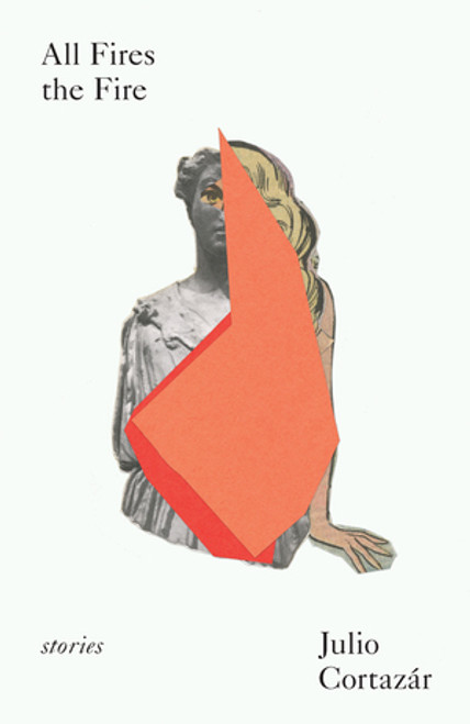 All Fires the Fire by Julio Cortázar, Suzanne Jill Levine, 9780811229456