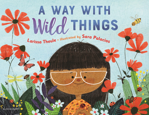 A Way with Wild Things by Larissa Theule, Sara Palacios, 9781681190396