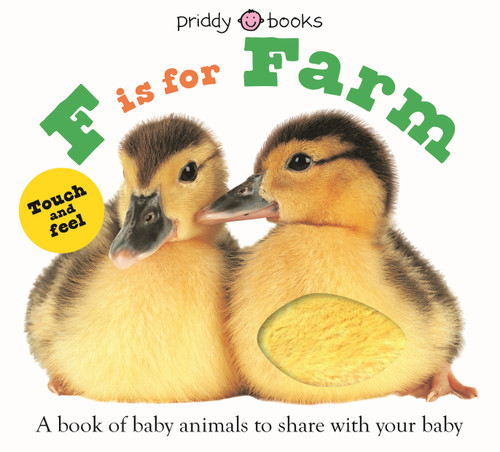 ABC Touch & Feel : F is for Farm (A book of baby animals to share with your baby) by Roger Priddy, 9780312529260