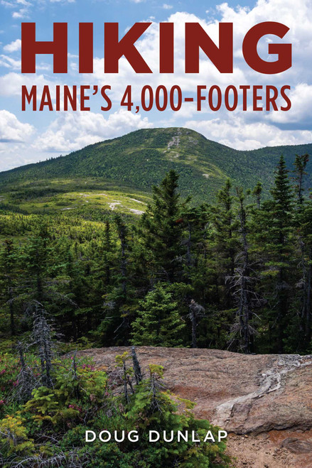 Hiking Maine's 4,000-Footers by Doug Dunlap, 9781608936991