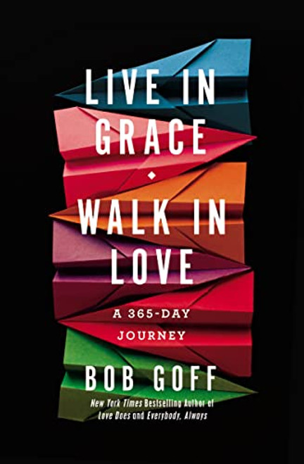 Live in Grace, Walk in Love (A 365-Day Journey (A 365-Day Devotional)) by Bob Goff, 9781400203772