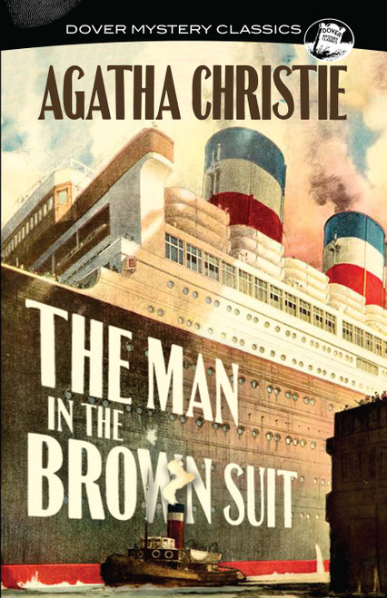 The Man in the Brown Suit - 9780486837505 by Agatha Christie, 9780486837505