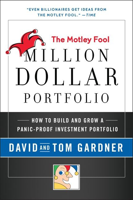 Motley Fool Million Dollar Portfolio (How to Build and Grow a Panic-Proof Investment Portfolio) by David Gardner, Tom Gardner, 9780061727627