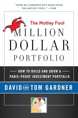 Motley Fool Million Dollar Portfolio (How to Build and Grow a Panic-Proof Investment Portfolio) by David Gardner, Tom Gardner, 9780061727627
