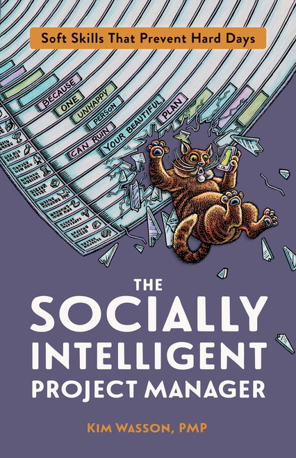 The Socially Intelligent Project Manager (Soft Skills That Prevent Hard Days) by Kim Wasson, 9781523087105
